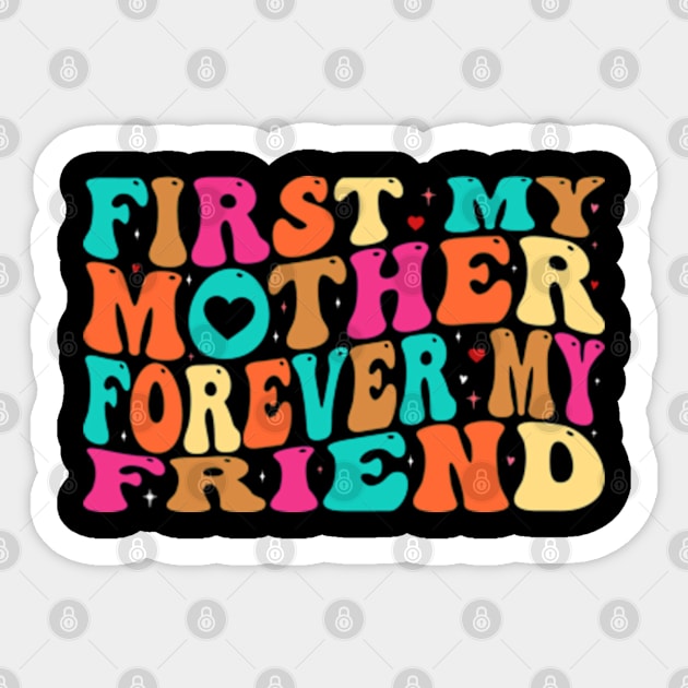 First My Mother Forever My Friend Sticker by GreenCraft